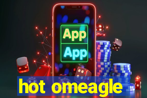 hot omeagle